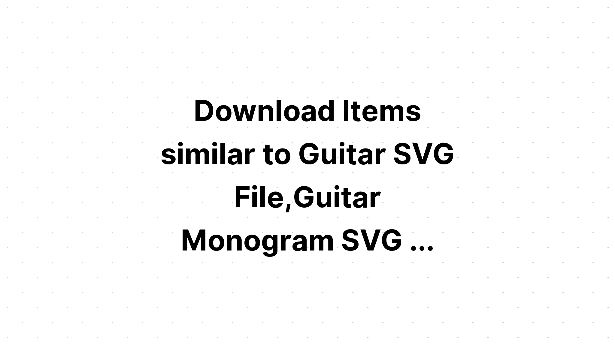 Download Guitar Monogram Svg - Layered SVG Cut File